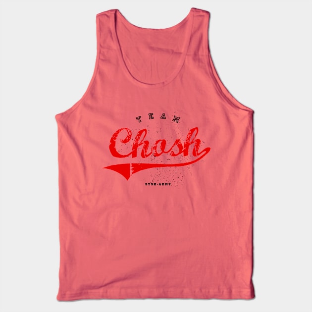 Team Chosh Tank Top by SYSK Army